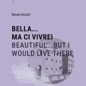 Bella... ma ci vivrei-Beautiful...but I would live there. Ediz. bilingue Popolare