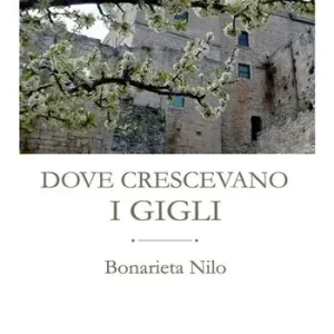 Dove crescevano i gigli Ordina Subito