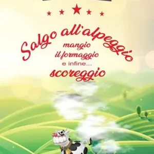 Salgo all‘alpeggio, mangio il formaggio e infine... scoreggio Reso Gratuito