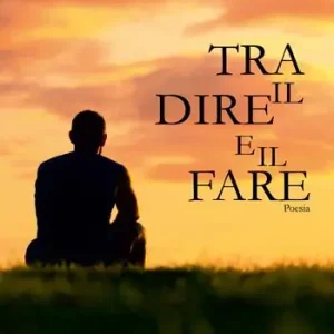 Tra dire e il fare Compra Adesso