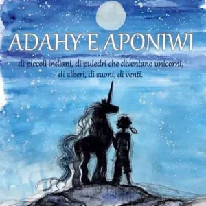 Adahy e Aponiwi. Ediz. illustrata Reso Gratuito