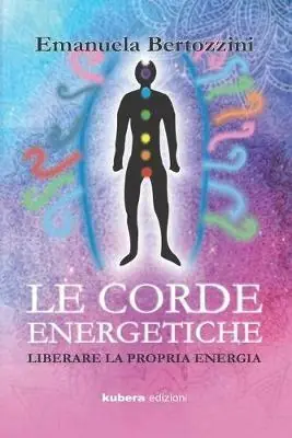 Di Tendenza Le corde energetiche. Liberare la propria energia