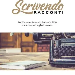Scrivendo racconti 2020 Nuovo Arrivo