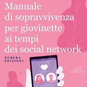 Manuale di sopravvivenza per giovinette ai tempi dei social network Ultima Occasione