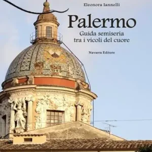 Bestseller Palermo. Guida semiseria tra i vicoli del cuore
