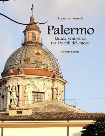 Bestseller Palermo. Guida semiseria tra i vicoli del cuore