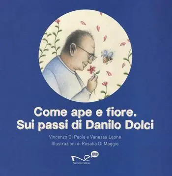 Consegna Rapida Come ape e fiore. Sui passi di Danilo Dolci