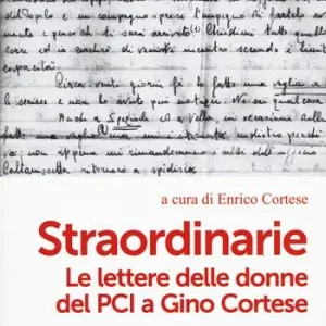 Più Venduto Straordinarie. Le lettere delle donne del PCI a Gino Cortese