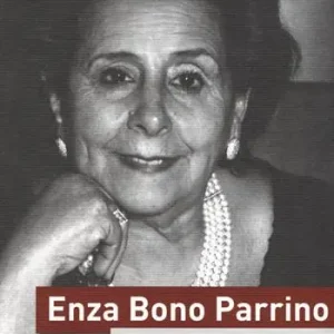 Enza Bono Parrino. Una donna, una storia. Conversazioni con Dario Cocchiara Acquista Ora