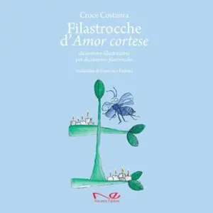 Affare Filastrocche d‘amor cortese. Diciannove illustrazioni per diciannove filastrocche. Ediz. a colori