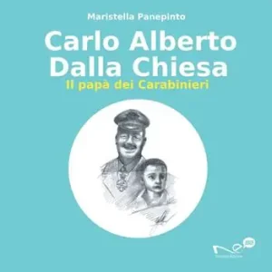Professionale Carlo Alberto Dalla Chiesa. Il papà dei carabinieri