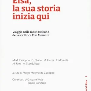 A Buon Prezzo Elsa, la sua storia inizia qui. Viaggio nelle radici siciliane della scrittrice Elsa Morante
