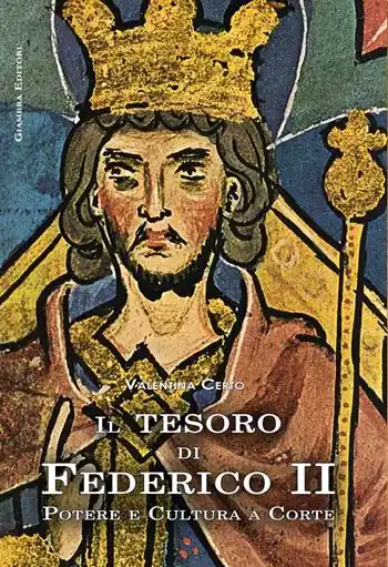 Offerta Limitata Il tesoro di Federico II. Potere e cultura a corte