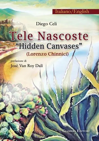 Tele nascoste. Lorenzo Chinnici-Hidden canvases. Ediz. bilingue Popolare