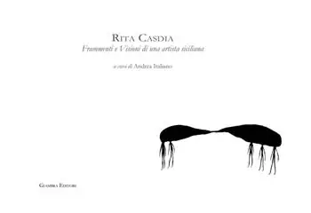 Rita Casdia. Frammenti e visioni di una artista siciliana Direttamente Dal Produttore