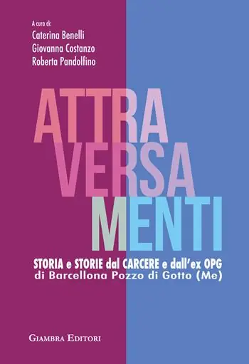 Attraversamenti. Storia e storie dal carcere e dall‘ex Opg di Barcellona Pozzo di Gotto Professionale