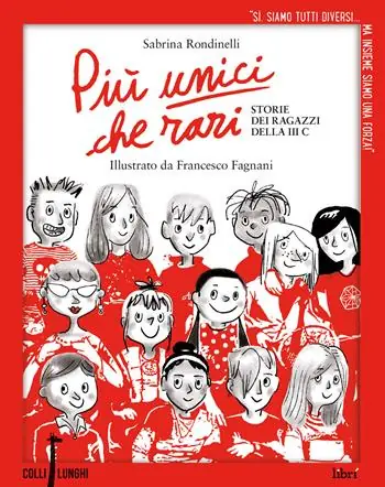 Più unici che rari. Storie dei ragazzi della 3ª C Nuovo Arrivo