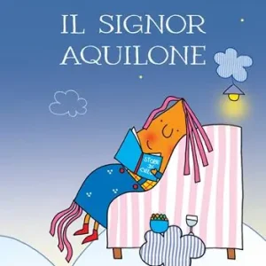 Il signor Aquilone. Ediz. illustrata Prezzo Basso
