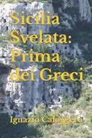 Ultima Occasione Sicilia svelata. Prima dei greci. Nuova ediz.