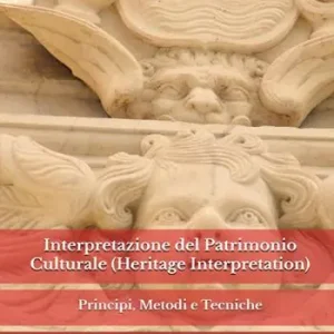 Interpretazione del patrimonio culturale (Heritage interpretation). Principi, metodi e tecniche. Con Contenuto digitale per accesso online Vendita Finale