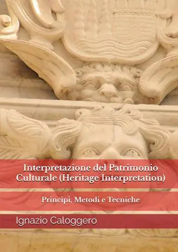 Interpretazione del patrimonio culturale (Heritage interpretation). Principi, metodi e tecniche. Con Contenuto digitale per accesso online Vendita Finale