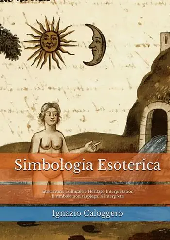 Acquista Ora Simbologia esoterica. Esoterismo culturale e heritage interpretation. Il simbolo non si spiega si interpreta