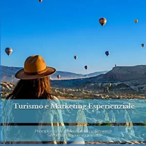 Turismo e marketing esperienziale. Principi, casi di studio e profili professionali Prezzo Di Fabbrica