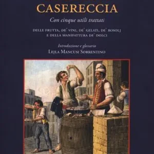 Occasione La cucina casereccia con cinque utili trattati della frutta, de‘ vini, de‘ gelati, de‘ rosolj, e della manifattura de‘ dolci di M. F.