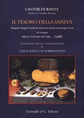 Il tesoro della sanità. Nel quale s‘insegna il modo di conservar la sanità & prolungar la vita et si tratta della natura de cibi... Super Prezzo