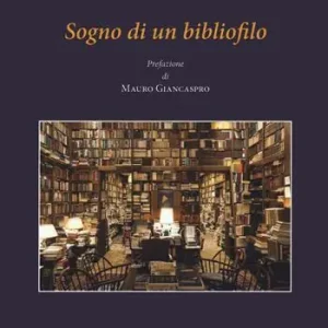 A Buon Prezzo Il sogno di un bibliofilo e altre fantasie