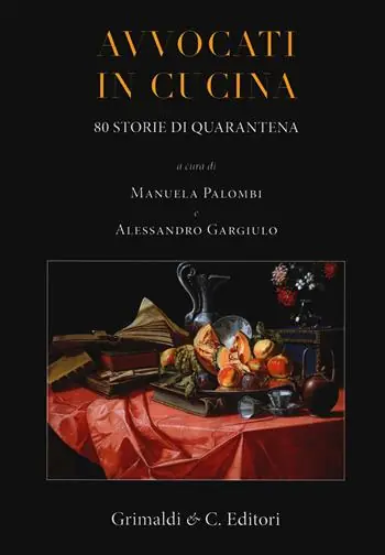Avvocati in cucina. 80 storie di quarantena Pagamento Sicuro