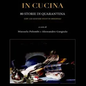 Magistrati in cucina. 80 storie di quarantena. Con 120 gustose ricette originali Prezzo Basso