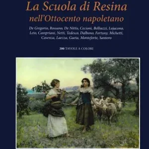 La scuola di Resina nell‘Ottocento napoletano Super Prezzo