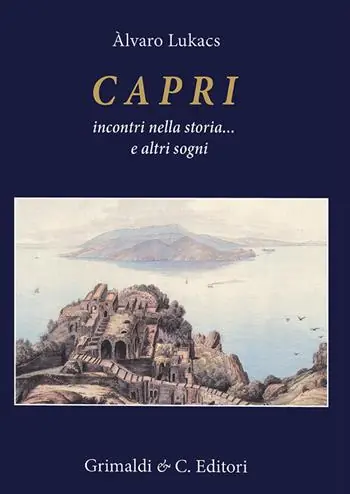 Capri incontri nella storia... E altri sogni Esclusivo