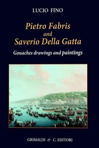 Pietro Fabris and Saverio della Gatta. Gouaches drawings. Ediz. a colori Spedito Oggi