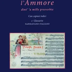 Super Prezzo L‘ ammore dint‘ ‘a mille pruverbie. Con copiosi indici e glossario napoletano-italiano