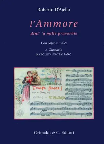 Super Prezzo L‘ ammore dint‘ ‘a mille pruverbie. Con copiosi indici e glossario napoletano-italiano