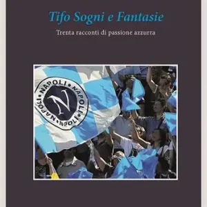 Super Prezzo Tifo sogni e fantasie. Trenta racconti da un cuore azzurro