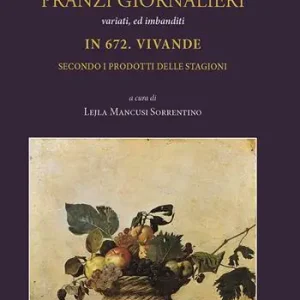 Sconto Pranzi giornalieri variati ed imbanditi in 672 vivande secondo i prodotti delle stagioni