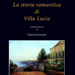 Sconto La storia romantica di Villa Lucia