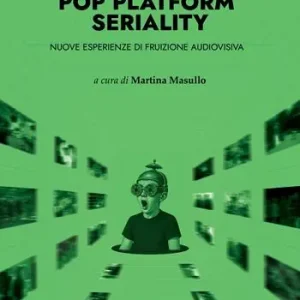 Prezzo Di Fabbrica Pop platform seriality. Nuove esperienze di fruizione audiovisiva