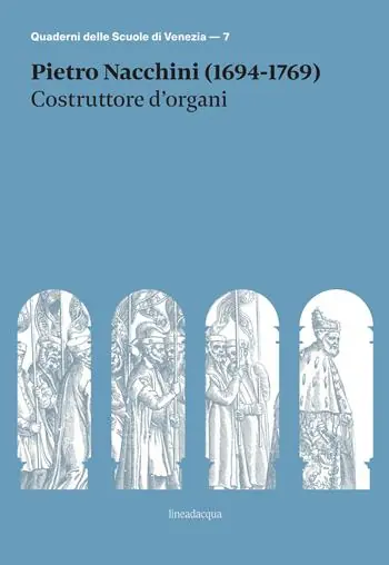 Pietro Nacchini (1694-1769). Costruttore d‘organi Pagamento Sicuro