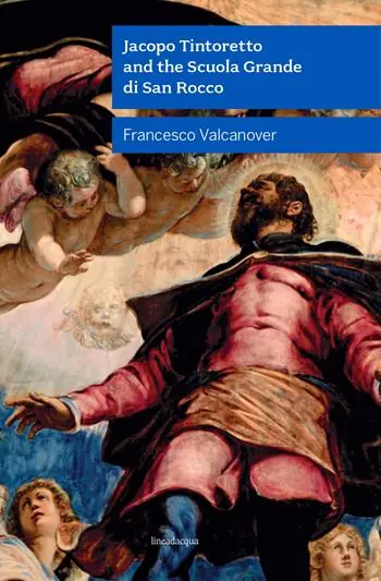 Jacopo Tintoretto and the Scuola Grande di San Rocco. Nuova ediz. Ultimissimo Modello