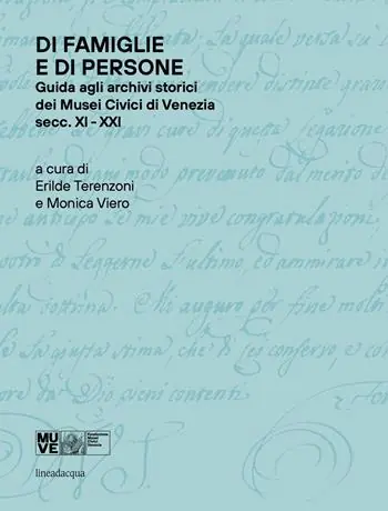 Prezzo Conveniente Di famiglie e di persone. Guida agli archivi storici dei Musei Civici di Venezia (Secc. XI-XIX)