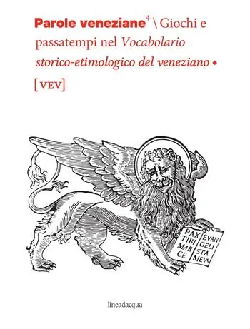 Direttamente Dal Produttore Parole veneziane. Giochi e passatempi nel vocabolario storico-etimologico del veneziano (vev)