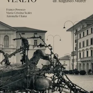 Di Tendenza Vittorio Veneto. Il Centro città e il monumento di Augusto Murer