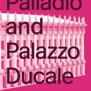 Palladio and Palazzo Ducale. Ediz. illustrata Promo Stagionale