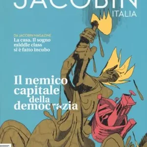 Promo Stagionale Jacobin Italia (2019). Vol. 3 Il nemico capitale della democrazia