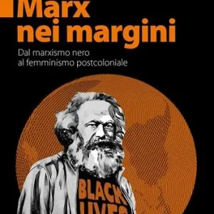 Marx nei margini. Dal marxismo nero al femminismo postcoloniale Occasione