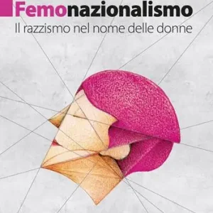 Soddisfatti O Rimborsati Femonazionalismo. Il razzismo nel nome delle donne